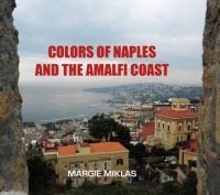 Colors of Naples and the Amalfi Coast by Margie Miklas